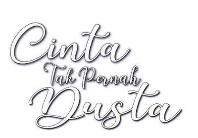 Trademark CINTA TAK PERNAH DUSTA