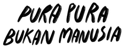 Trademark Pura Pura Bukan Manusia