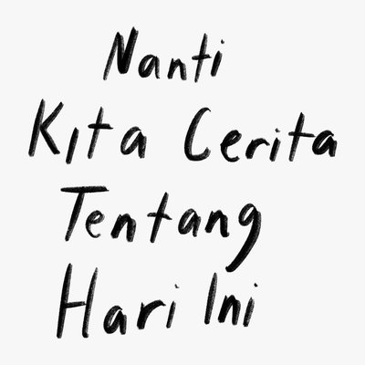 Trademark Nanti Kita Cerita Tentang Hari Ini