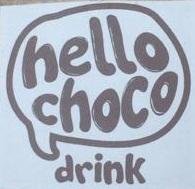 Trademark HELLO CHOCO DRINK