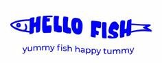 Trademark HELLO FISH - YUMMY FISH HAPPY TUMMY