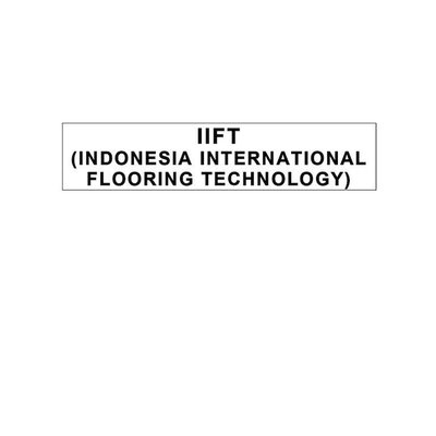 Trademark IIFT (INDONESIA INTERNATIONAL FLOORING TECHNOLOGY)