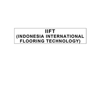 Trademark IIFT (INDONESIA INTERNATIONAL FLOORING TECHNOLOGY)