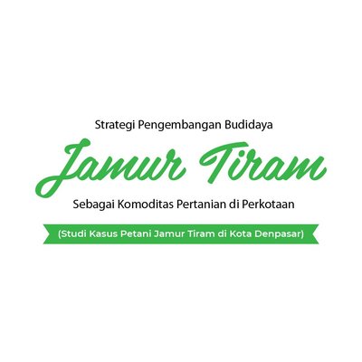 Trademark Strategi Pengembangan Budidaya Jamur Tiram Sebagai Komoditas Pertanian di Perkotaan (Studi
Kasus Petani Jamur Tiram di Kota Denpasar)