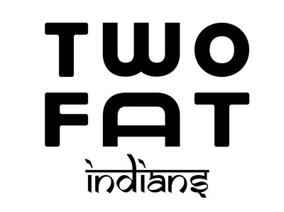 Trademark TWO FAT INDIANS