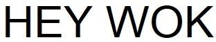 Trademark HEY WOK