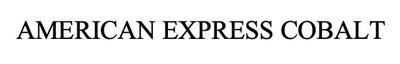 Trademark AMERICAN EXPRESS COBALT