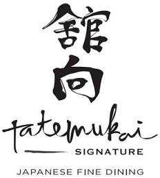 Trademark TATEMUKAI SIGNATURE JAPANESE FINE DINING