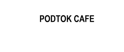 Trademark PODTOK CAFE