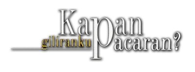 Trademark KAPAN GILIRANKU PACARAN ?