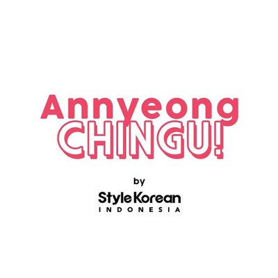 Trademark Annyeong CHINGU! by Style Korean INDONESIA + LOGO