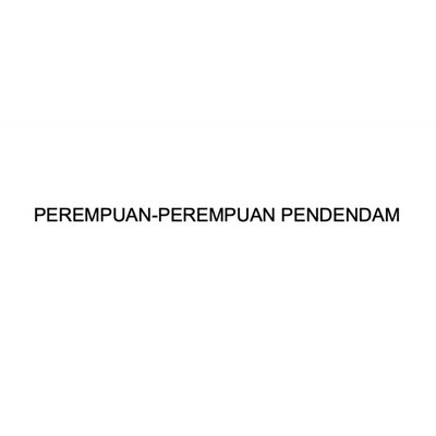 Trademark PEREMPUAN-PEREMPUAN PENDENDAM