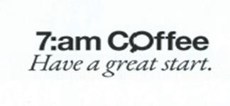 Trademark 7:am Coffee Have a great start.