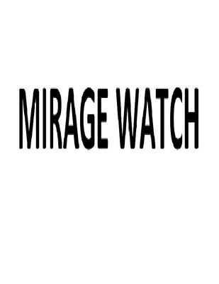 Trademark MIRAGE WATCH