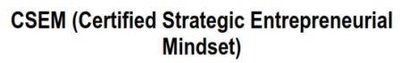 Trademark CSEM (Certified Strategic Entrepreneurial Mindset)