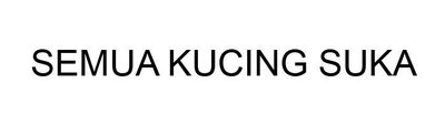 Trademark SEMUA KUCING SUKA