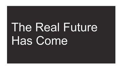 Trademark The Real Future Has Come