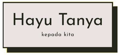 Trademark HAYU TANYA KEPADA KITA