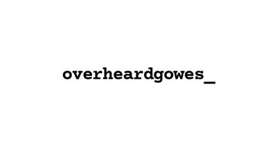 Trademark OVERHEARDGOWES_