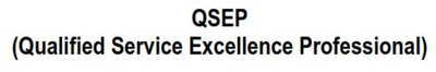 Trademark QSEP (Qualified Service Excellence Professional)