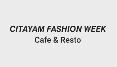 Trademark CITAYAM FASHION WEEK CAFE AND RESTO