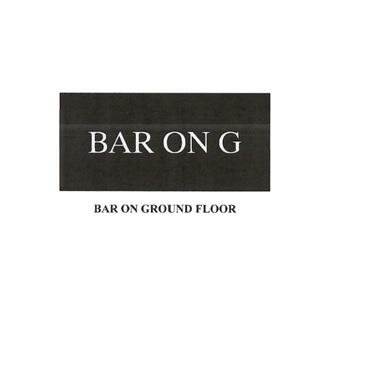 Trademark BAR ON G BAR ON GROUND FLOOR