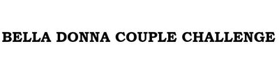 Trademark BELLA DONNA COUPLE CHALLENGE