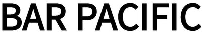 Trademark BAR PACIFIC