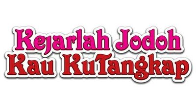 Trademark KEJARLAH JODOH KAU KUTANGKAP