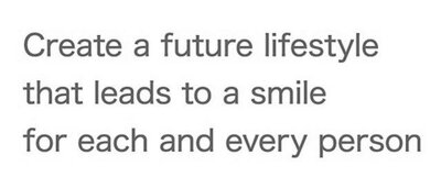 Trademark Create a future lifestyle that leads to a smile for each and every person