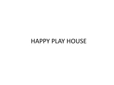 Trademark HAPPY PLAY HOUSE