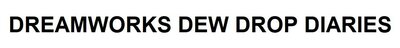 Trademark DREAMWORKS DEW DROP DIARIES