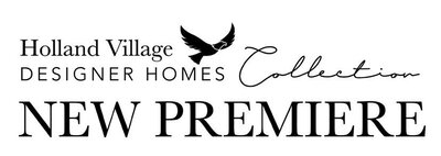 Trademark HOLLAND VILLAGE DESIGNER HOMES COLLECTION NEW PREMIERE