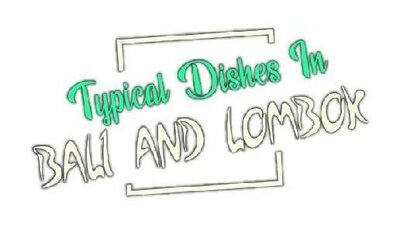 Trademark TYPICAL DISHES IN BALI AND LOMBOK