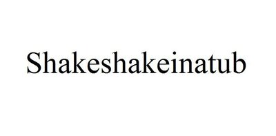 Trademark Shakeshakeinatub