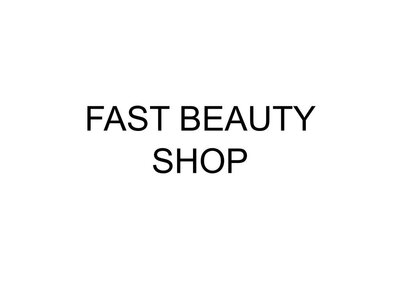 Trademark FAST BEAUTY SHOP