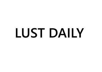 Trademark LUST DAILY