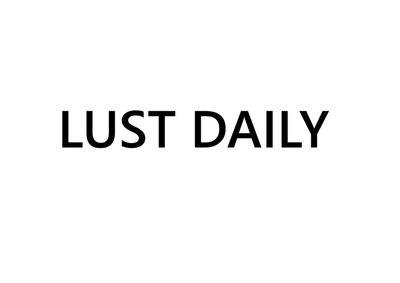 Trademark LUST DAILY