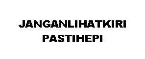 Trademark JANGANLIHATKIRI PASTIHEPI