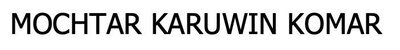 Trademark MOCHTAR KARUWIN KOMAR