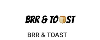 Trademark BRR & TOAST