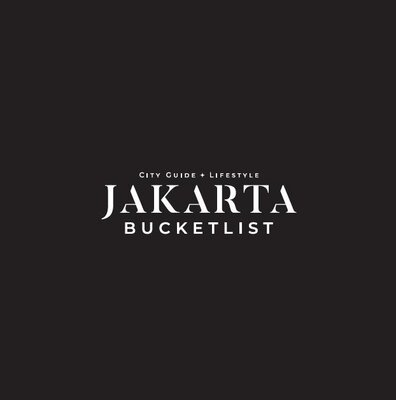 Trademark Jakarta Bucketlist City Guide and Lifestyle