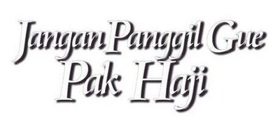 Trademark JANGAN PANGGIL GUE PAK HAJI