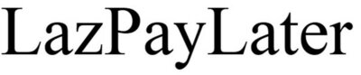 Trademark LazPayLater