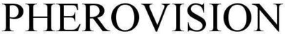 Trademark PHEROVISION