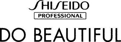 Trademark SHISEIDO PROFESSIONAL DO BEAUTIFUL