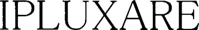 Trademark IPLUXARE