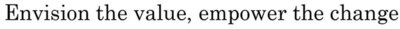 Trademark Envision the value, empower the change
