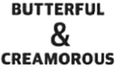 Trademark BUTTERFUL & CREAMOROUS