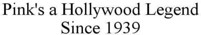 Trademark Pink's a Hollywood Legend Since 1939